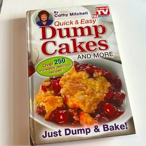 Cookbook: Quick & Easy Dump Cakes and More, Just Dump & Bake